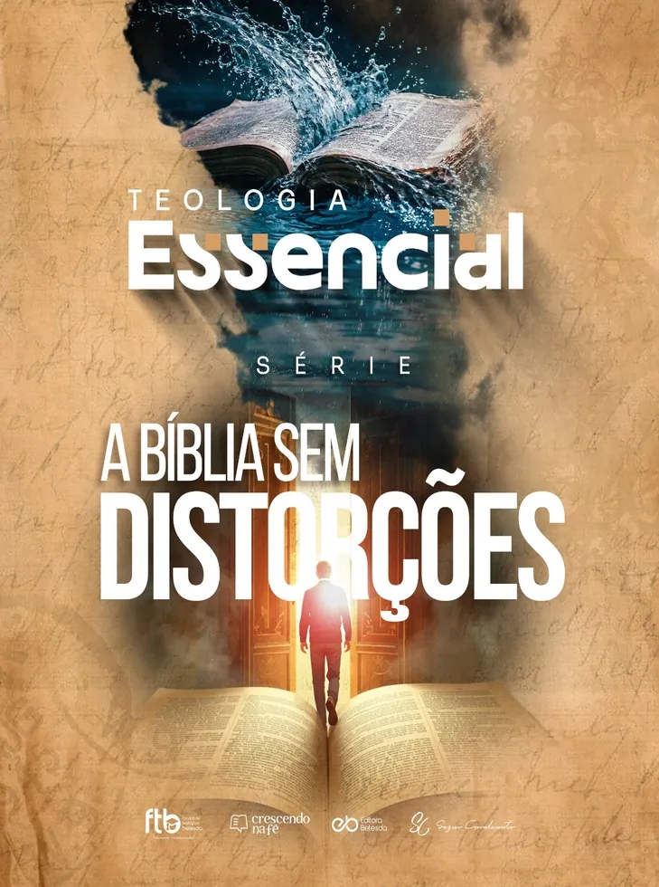 Teologia Essencial - A Bíblia Sem Distorções